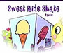 Sweet Ride Skate